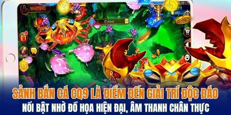 Bắn Cá CQ9 - Sảnh Săn Cá Cực Đỉnh Để Nhận Thưởng Lớn 4 Sảnh bắn cá CQ9 là điểm đến giải trí độc đáo